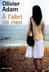 A l'abri de rien, Olivier Adam, l'Olivier