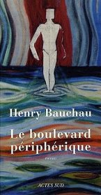 Henry Bauchau, Le boulevard périphérique