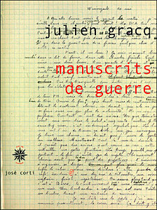 Julien Gracq, Manuscrits de Guerre, José Corti